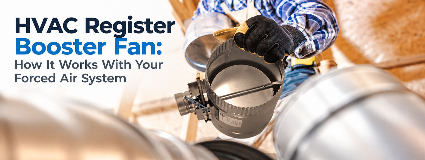 HVAC Register Booster Fan: How It Works With Your Forced Air System